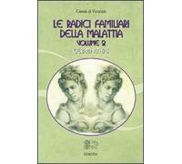 Le radici familiari della malattia. Vol. 2