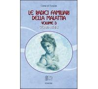 Le radici familiari della malattia. Vol. 3