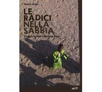 Le radici nella sabbia. Viaggio in Mali e Burkina Faso