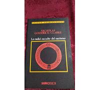 Le radici occulte del nazismo -Nicholas Goodrick Clarke -SugarCo, 1996