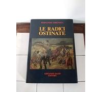 Le radici ostinate. Poeti dialettali della Svizzera italiana