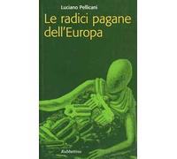 Le radici pagane dell'Europa