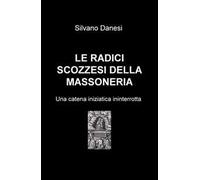 Le radici scozzesi della massoneria. Una catena iniziatica ininterrotta