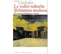Le radici tedesche dell'architettura moderna. Gli esordi del Werkbund e di Mies