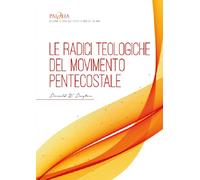 Le radici teologiche del movimento pentecostale - [ADI Media]