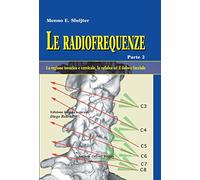 Le radiofrequenze. La regione toracica e cervicale, la cefalea e il dolore facciale (Vol. 2)
