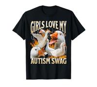 Le ragazze amano il mio autismo Swag Funny Goose Meme Bootleg Y2K Maglietta