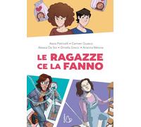 Le ragazze ce La fanno: quattro storie di coraggio, crescita e successo