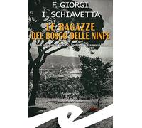 Le ragazze del bosco delle ninfe. La nuova indagine di Ludovica Sperinelli e Francesco Mancini