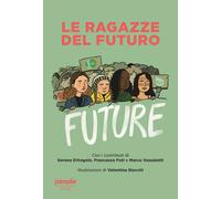 Le ragazze del futuro. Greta Thunberg, Helena Gualinga, Vanessa N