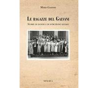 Le ragazze del Galvani. Storie di donne e di istruzione liceale