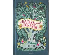 Le ragazze della foresta [Hardcover] Minuit and Piccoli, Costanza