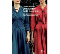 Le ragazze della scienza. Come quattro donne sono fuggite dalla Germania N...