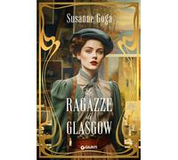 LE RAGAZZE DI GLASGOW - GOGA SUSANNE - Giunti Editore