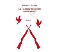 Le ragazze di Kobane. Colombe di guerra