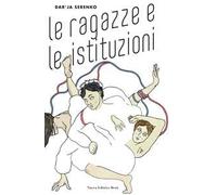 Libri Serenko Dar'ja - Le Ragazze E Le Istituzioni