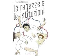 Le ragazze e le istituzioni [Paperback] [Jun 07, 2024] Serenko, Dar'ja; Maurizio