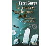Le ragazze morte sono facili. Sono quelle vive a creare problemi!