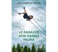 Le ragazze non hanno paura. Nuova ediz.