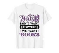 Le ragazze non vogliono fiori Vogliamo libri - Leggere il femminismo Maglietta