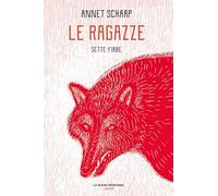 LE RAGAZZE. SETTE FIABE - SCHAAP ANNET - LA NUOVA FRONTIERA JUNIOR