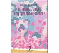 Le ragazze single non parlano al plurale