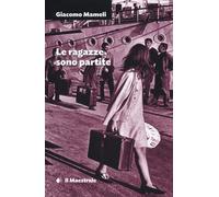 Le ragazze sono partite [Paperback] [May 12, 2020] Mameli, Giacomo