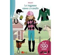 Le ragazze vanno a cavallo. Con adesivi. Ediz. illustrata