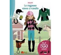 Le ragazze vanno a cavallo. Con adesivi. Ediz. illustrata