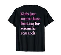 Le Ragazze VOGLIONO Solo Avere FINANZIAMENTI x per LA Ricerca SCIENTIFICA Indietro Maglietta