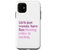 Le ragazze vogliono solo avere ruoli funzionali nella società Custodia per iPhone 11