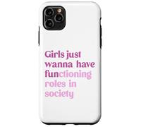 Le ragazze vogliono solo avere ruoli funzionali nella società Custodia per iPhone 11 Pro Max