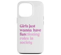 Le ragazze vogliono solo avere ruoli funzionali nella società Custodia per iPhone 13 Pro