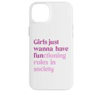 Le ragazze vogliono solo avere ruoli funzionali nella società Custodia per iPhone 14 Plus