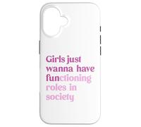 Le ragazze vogliono solo avere ruoli funzionali nella società Custodia per iPhone 16
