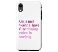 Le ragazze vogliono solo avere ruoli funzionali nella società Custodia per iPhone XR