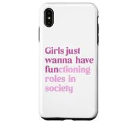 Le ragazze vogliono solo avere ruoli funzionali nella società Custodia per iPhone XS Max