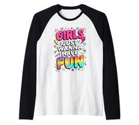 Le Ragazze vogliono Solo divertirsi 80s Tipografia Maglia con Maniche Raglan