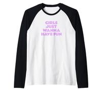 Le Ragazze vogliono Solo divertirsi Maglia con Maniche Raglan
