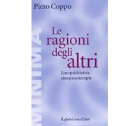Le ragioni degli altri. Etnopsichiatria, etnopsicoterapie