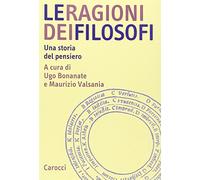 Le ragioni dei filosofi. Una storia del pensiero