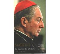 Le ragioni del credere. Scritti e interventi