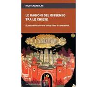 Le ragioni del dissenso tra le chiese. È possibile trovare unità oltre i contrasti?