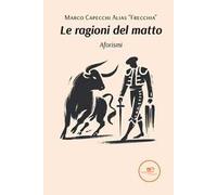 Le ragioni del matto. Aforismi