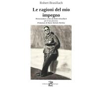 Le ragioni del mio impegno: Memorandum scritto da Robert Brasillach per il suo processo