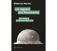 Le ragioni del Novecento. Una lettura di Herbert Marcuse
