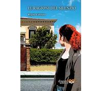 Le ragioni del silenzio. Ediz. integrale