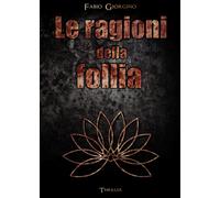 Le ragioni della follia di Fabio Giorgino, 2020, Youcanprint