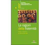 Le ragioni della fraternità. Vivere in pienezza la riforma del clero