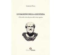 Le ragioni della giustizia. L’etica delle virtù alla prova delle scienze cognitive